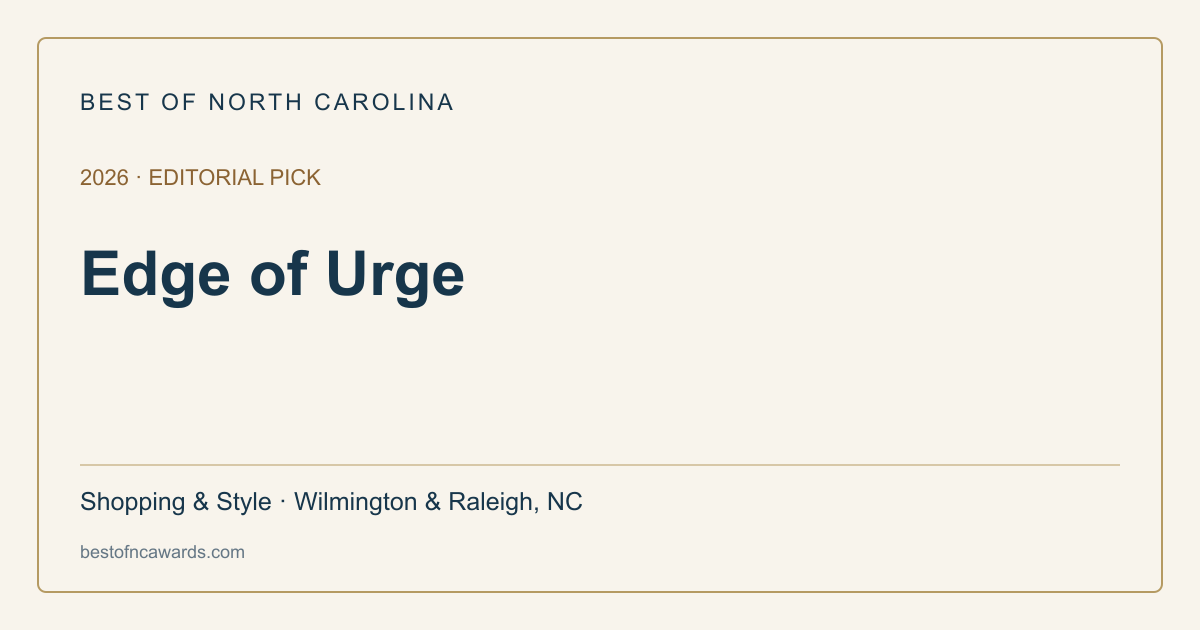 Edge of Urge — 2026 Editorial Pick | Best of North Carolina